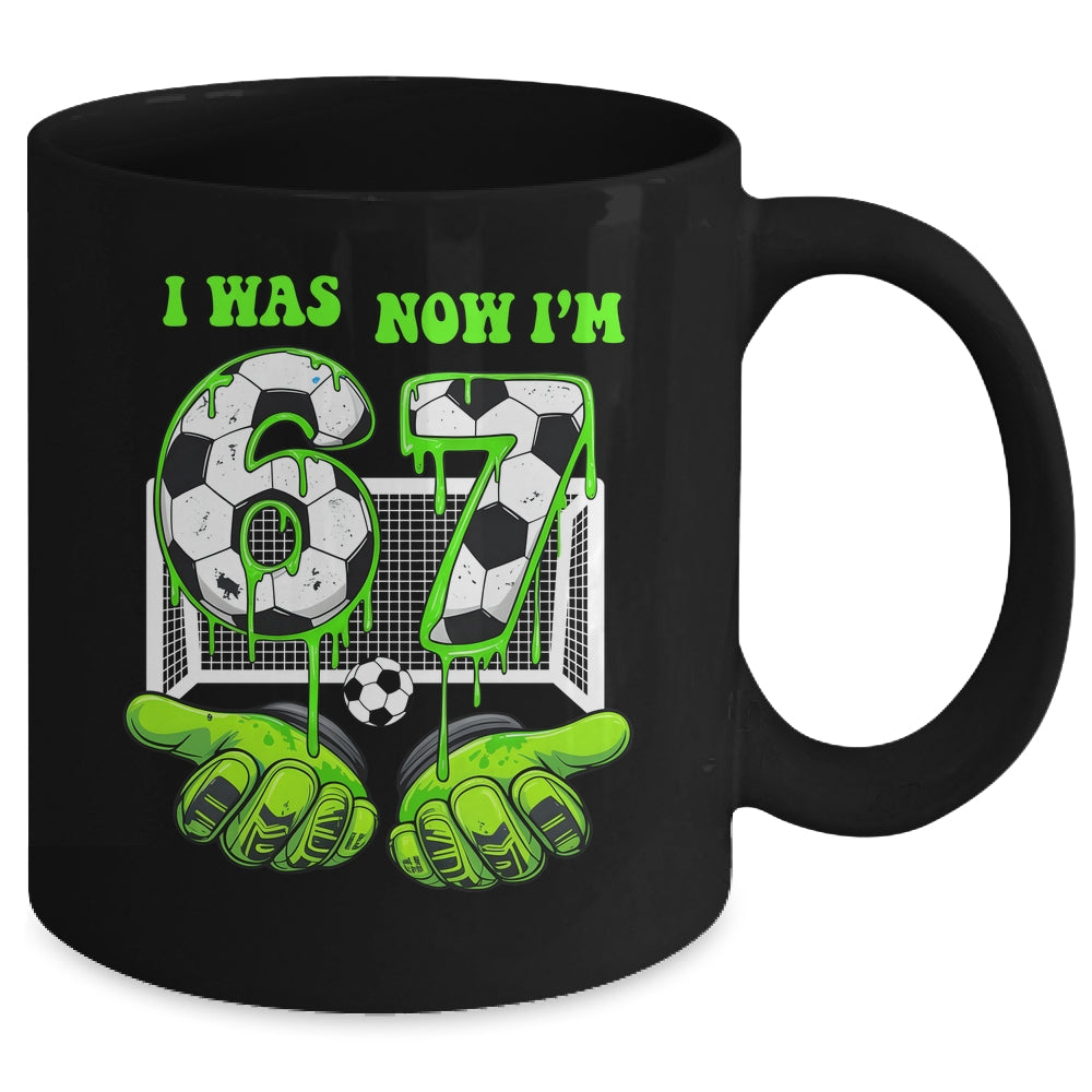 7 Year Old Birthday Was 6 Now I'm 7 67 Meme Soccer Funny Mug | teecentury