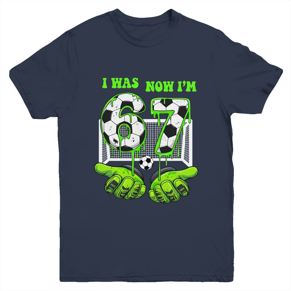 7 Year Old Birthday Was 6 Now I'm 7 67 Meme Soccer Funny Youth Shirt | teecentury