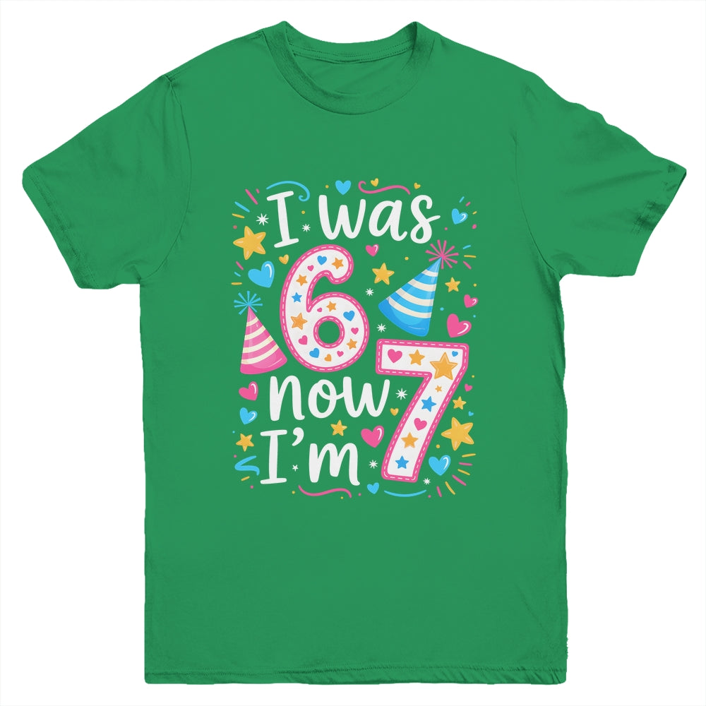 7 Years Old Birthday I Was 6 Now I'm 7 67 Funny Kids Girls Youth Shirt | teecentury