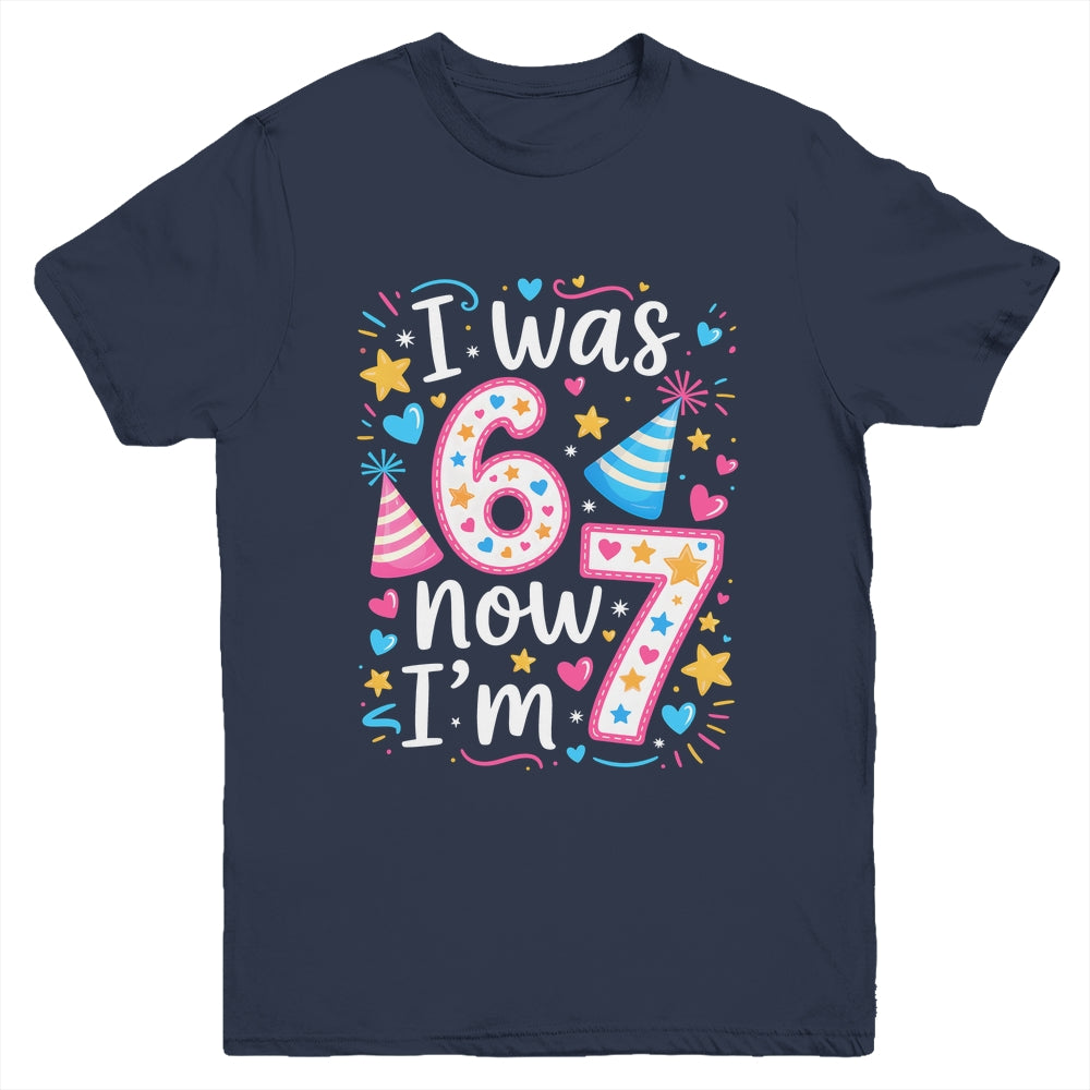 7 Years Old Birthday I Was 6 Now I'm 7 67 Funny Kids Girls Youth Shirt | teecentury