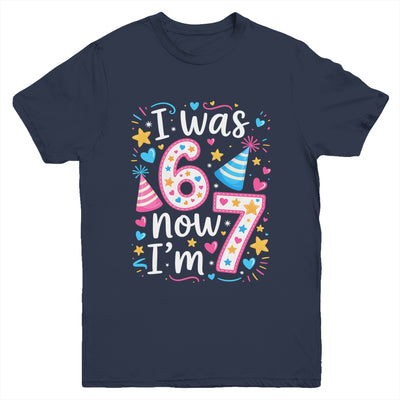 7 Years Old Birthday I Was 6 Now I'm 7 67 Funny Kids Girls Youth Shirt | teecentury