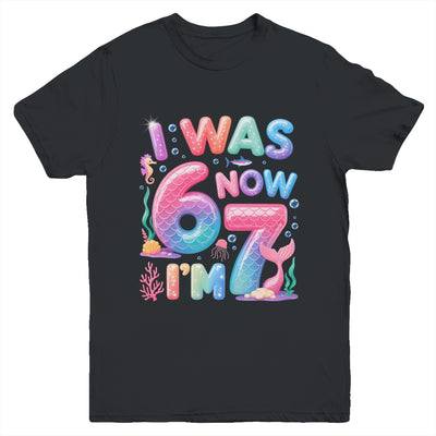 7th Birthday Girl I Was 6 Now I'm 7 Year Old Mermaid Youth Shirt | teecentury