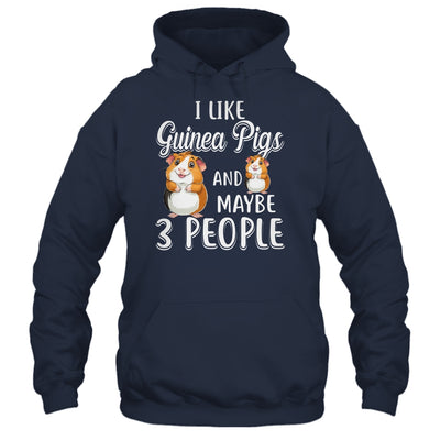 I Like Guinea Pigs And Maybe 3 People T-Shirt & Hoodie | Teecentury.com