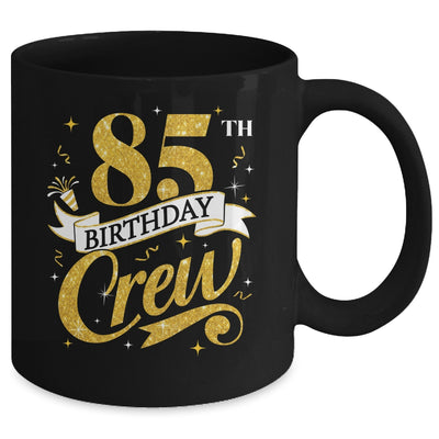 85th Birthday Crew 85th Bday Party Squad Friends Crown Funny Mug | teecentury
