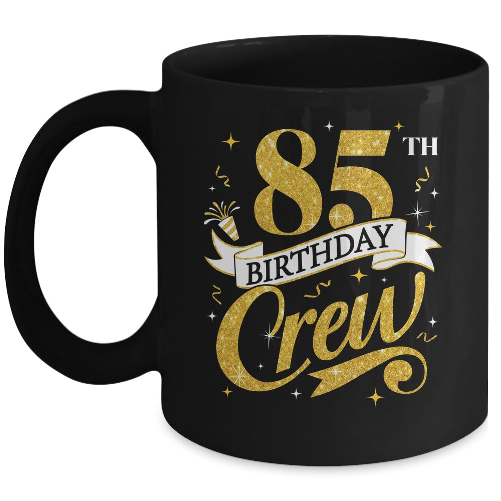 85th Birthday Crew 85th Bday Party Squad Friends Crown Funny Mug | teecentury
