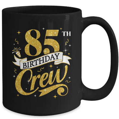 85th Birthday Crew 85th Bday Party Squad Friends Crown Funny Mug | teecentury