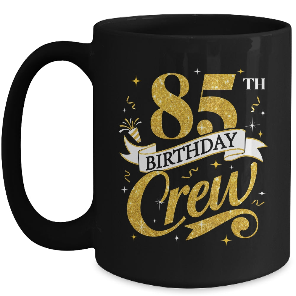 85th Birthday Crew 85th Bday Party Squad Friends Crown Funny Mug | teecentury
