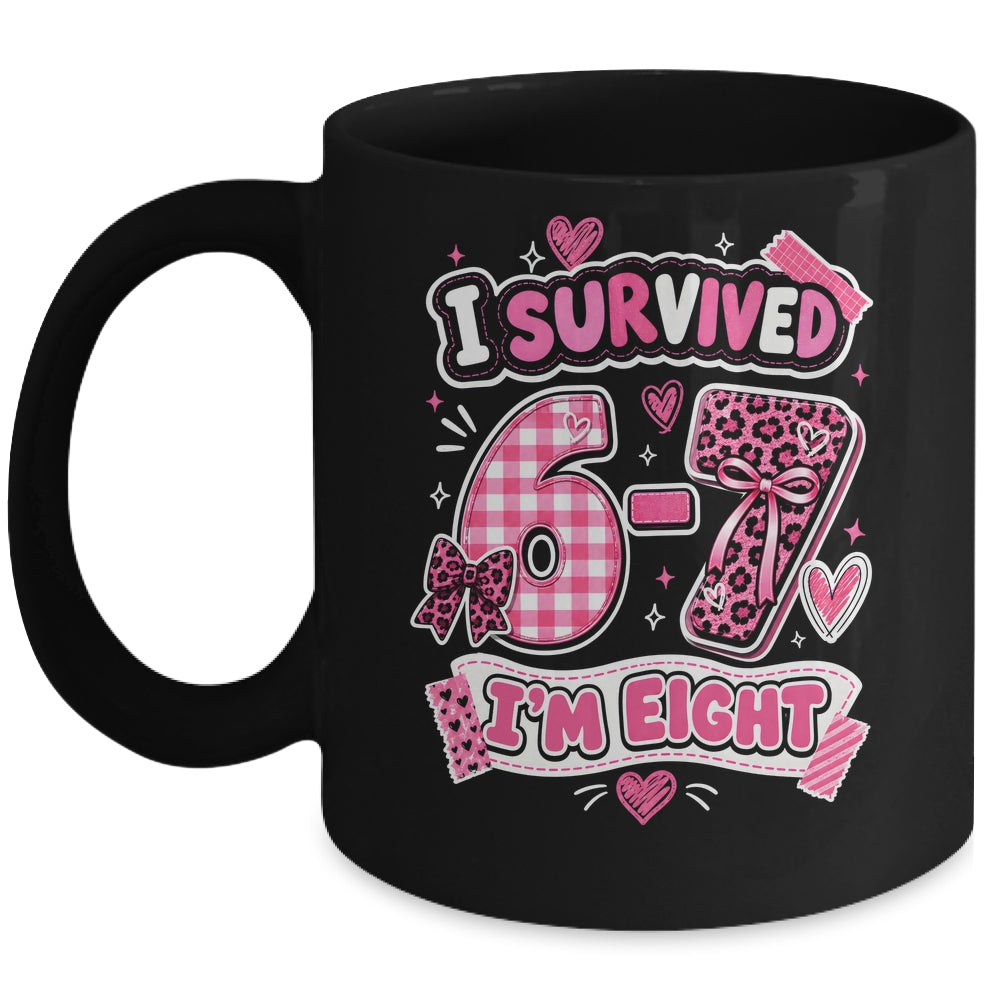 8Th Birthday I Survived 6 7 Now I’m 8 Girls Birthday Mug | teecentury