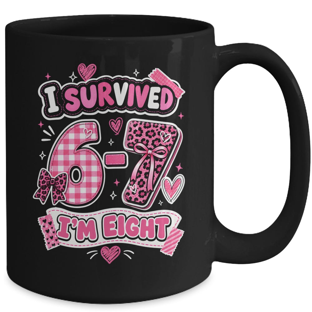 8Th Birthday I Survived 6 7 Now I’m 8 Girls Birthday Mug | teecentury