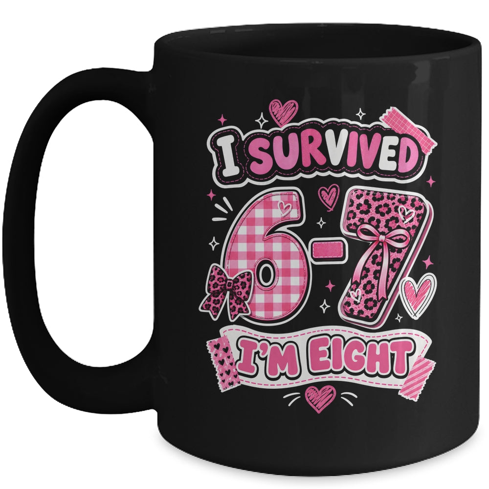 8Th Birthday I Survived 6 7 Now I’m 8 Girls Birthday Mug | teecentury