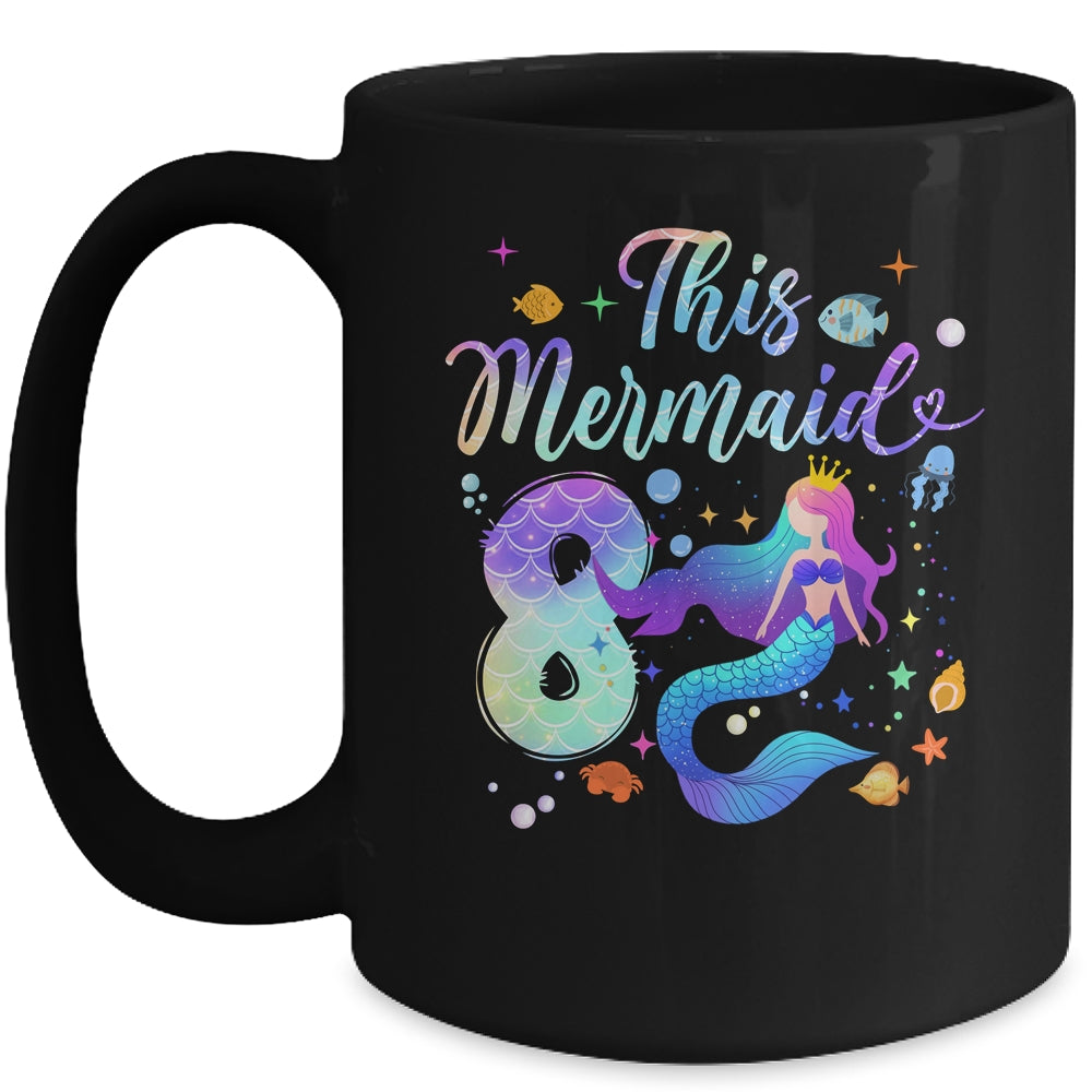 8 Year Old This Mermaid Is 8th Birthday Girl Daughter Party Mug | teecentury