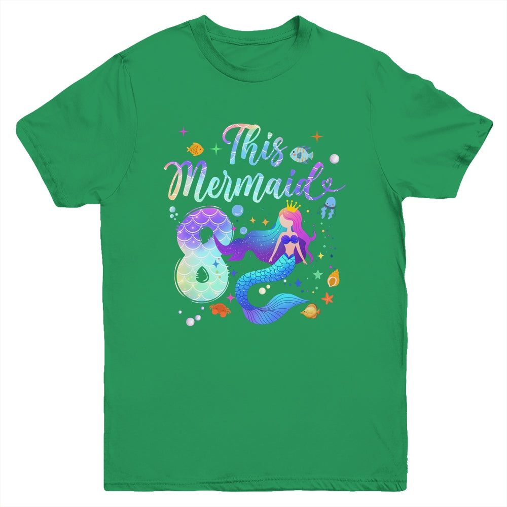 8 Year Old This Mermaid Is 8th Birthday Girl Daughter Party Youth Shirt | teecentury