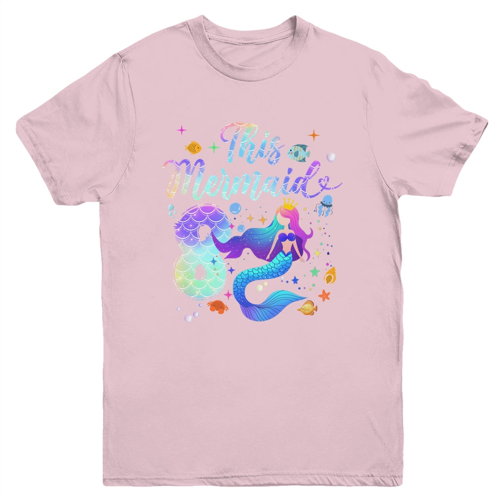 8 Year Old This Mermaid Is 8th Birthday Girl Daughter Party Youth Shirt | teecentury
