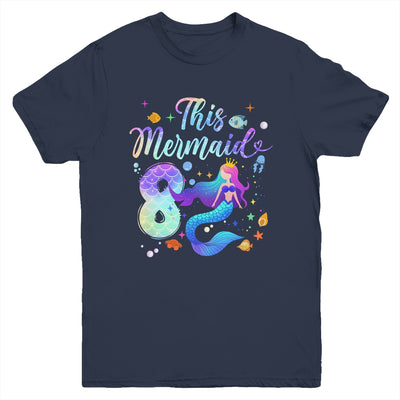 8 Year Old This Mermaid Is 8th Birthday Girl Daughter Party Youth Shirt | teecentury