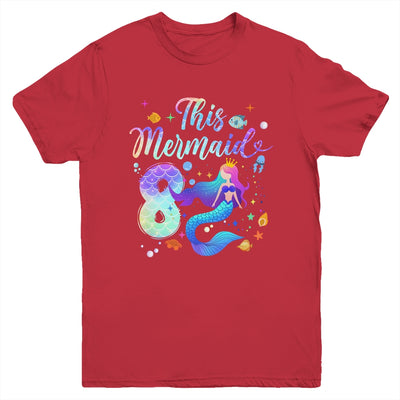 8 Year Old This Mermaid Is 8th Birthday Girl Daughter Party Youth Shirt | teecentury