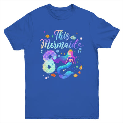 8 Year Old This Mermaid Is 8th Birthday Girl Daughter Party Youth Shirt | teecentury