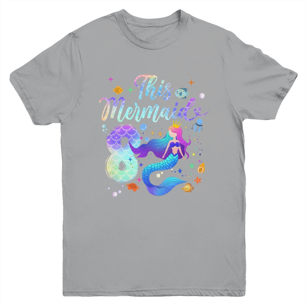 8 Year Old This Mermaid Is 8th Birthday Girl Daughter Party Youth Shirt | teecentury