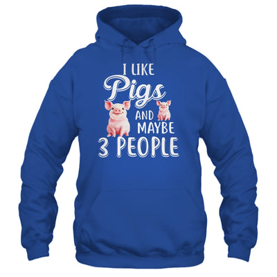 I Like Pigs And Maybe 3 People T-Shirt & Hoodie | Teecentury.com