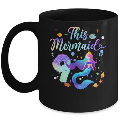 9 Year Old This Mermaid Is 9th Birthday Girl Daughter Party Mug | teecentury