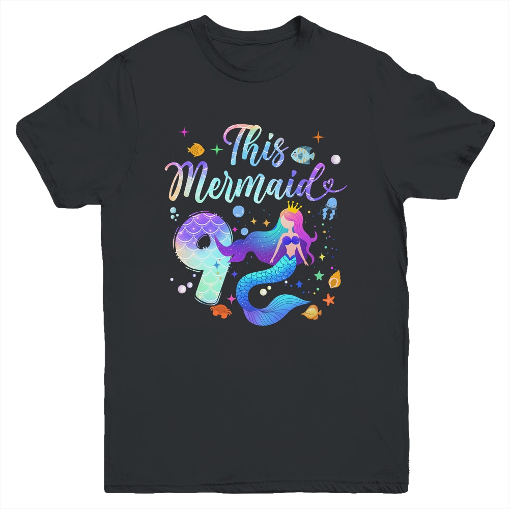 9 Year Old This Mermaid Is 9th Birthday Girl Daughter Party Youth Shirt | teecentury