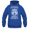 Wolf Men My Level Of Patience Depends On Your Level Of Stupidity T-Shirt & Hoodie | Teecentury.com