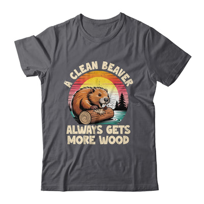 A Clean Beaver Always Gets More Wood Funny Adult Joke Men Shirt & Hoodie | teecentury