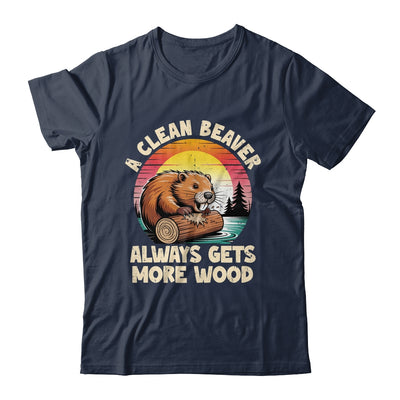 A Clean Beaver Always Gets More Wood Funny Adult Joke Men Shirt & Hoodie | teecentury