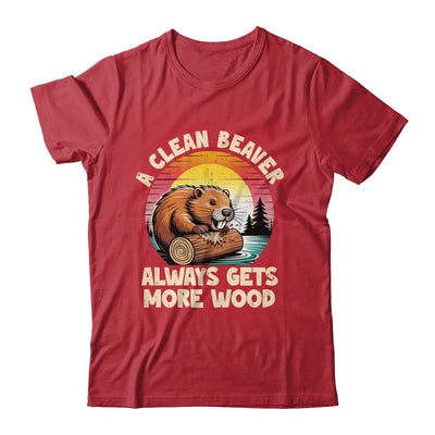 A Clean Beaver Always Gets More Wood Funny Adult Joke Men Shirt & Hoodie | teecentury