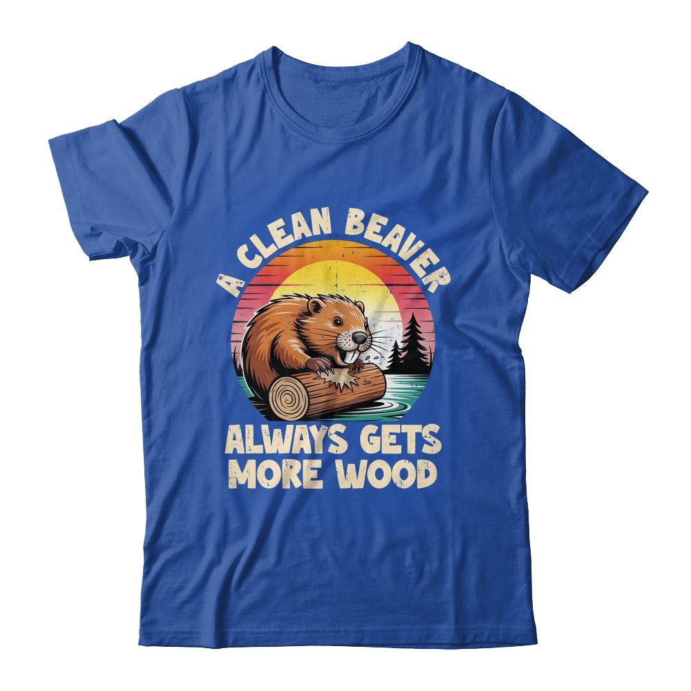 A Clean Beaver Always Gets More Wood Funny Adult Joke Men Shirt & Hoodie | teecentury