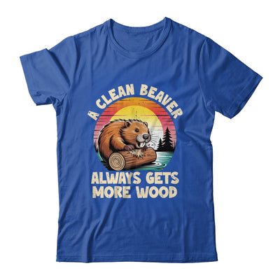 A Clean Beaver Always Gets More Wood Funny Adult Joke Men Shirt & Hoodie | teecentury