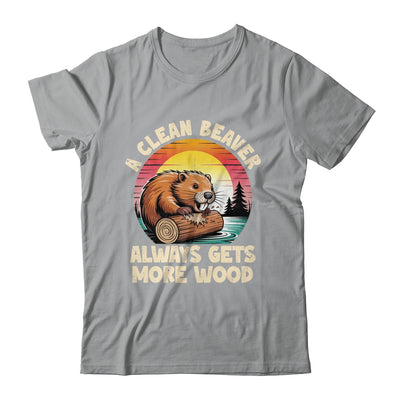 A Clean Beaver Always Gets More Wood Funny Adult Joke Men Shirt & Hoodie | teecentury