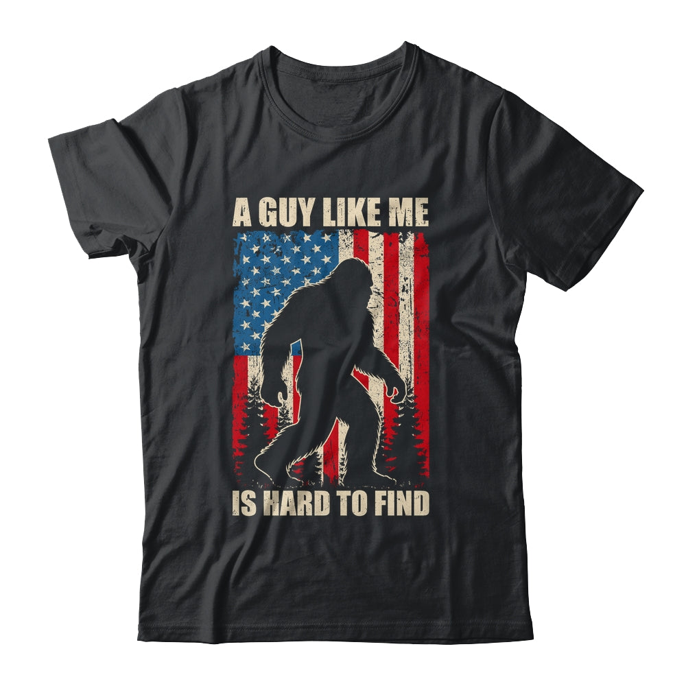 A Guy Like Me Is Hard To Find Bigfoot 4Th Of July Patriotic Shirt & Hoodie | teecentury