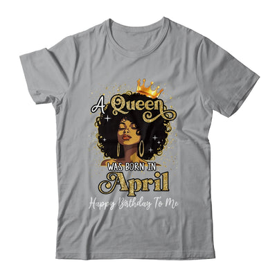 A Queen Was Born In April Black Girl Birthday Afro Woman Shirt & Tank Top | teecentury
