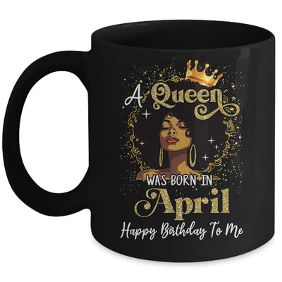 A Queen Was Born In April Black Girl Birthday Afro Woman Mug | teecentury