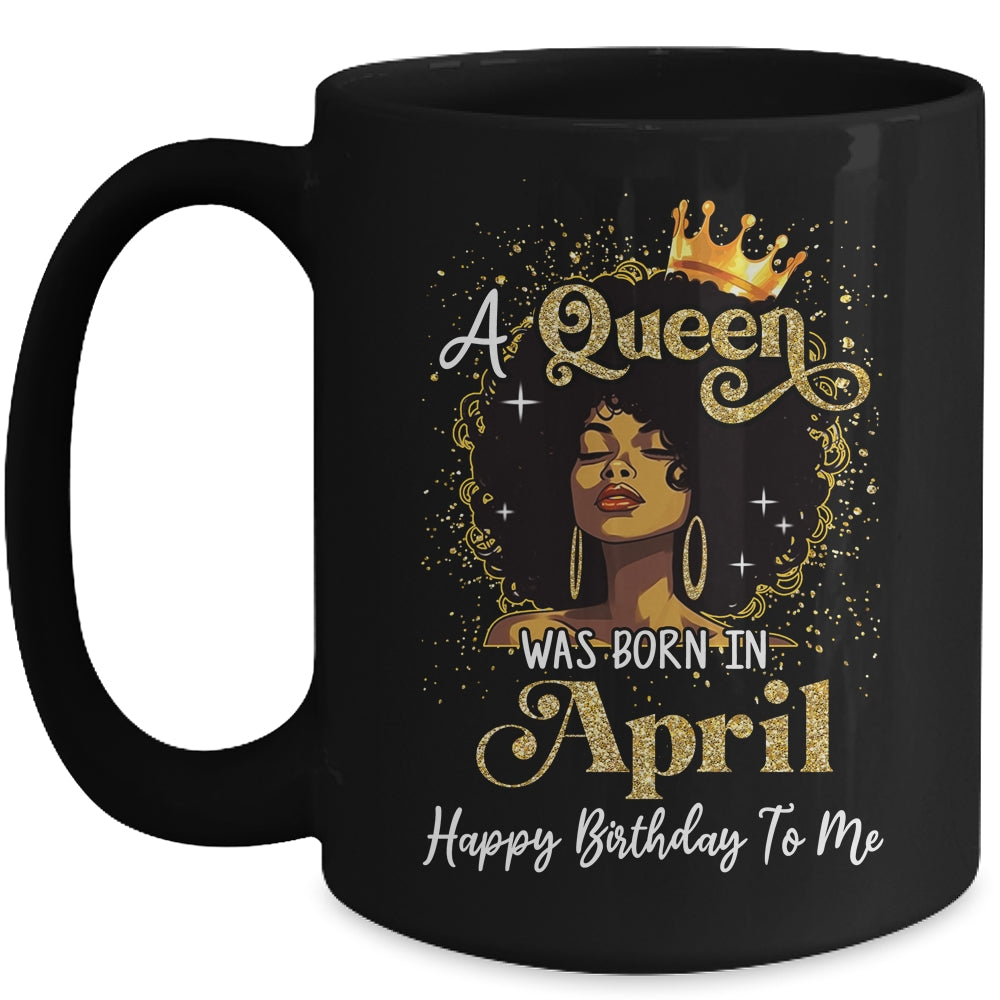 A Queen Was Born In April Black Girl Birthday Afro Woman Mug | teecentury