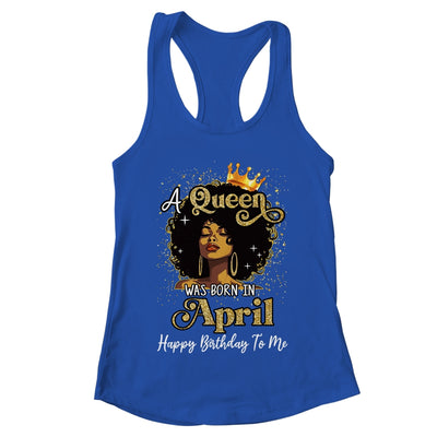 A Queen Was Born In April Black Girl Birthday Afro Woman Shirt & Tank Top | teecentury