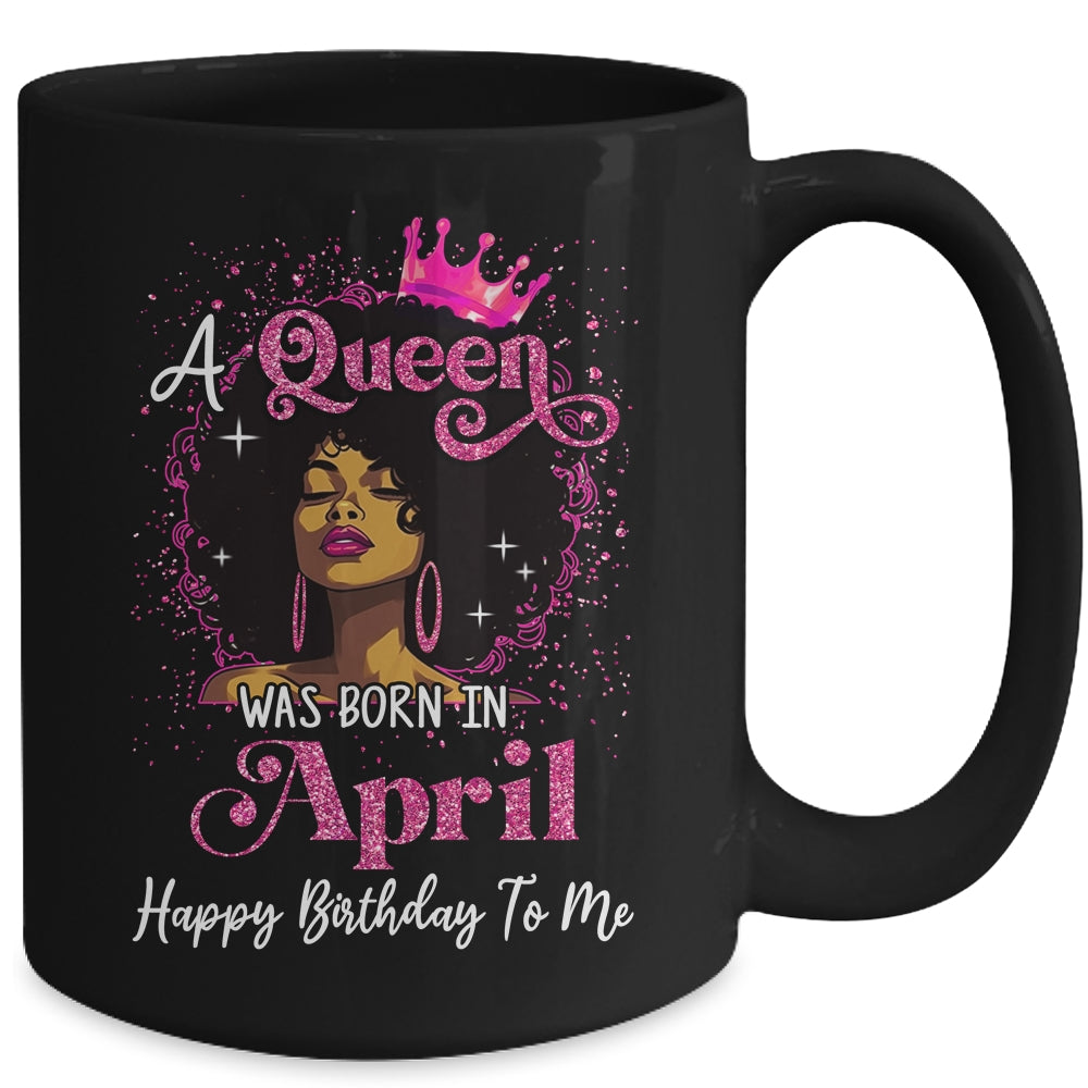 A Queen Was Born In April Black Girl Birthday Afro Women Mug | teecentury