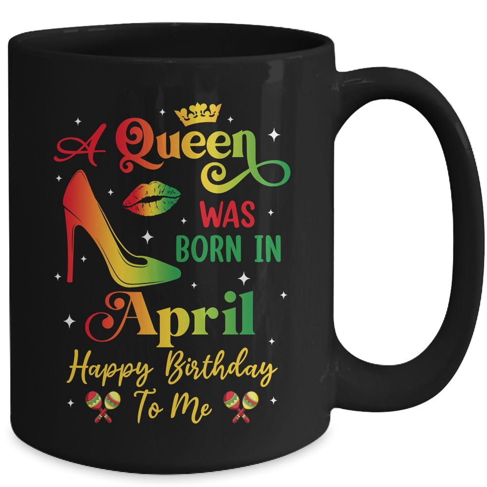 A Queen Was Born In April Jamaica Birthday Girl Party Mug | teecentury
