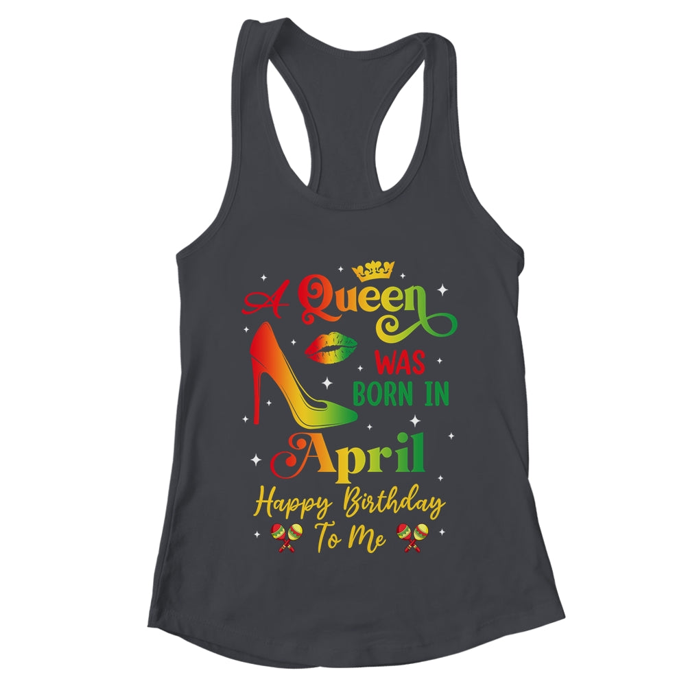 A Queen Was Born In April Jamaica Birthday Girl Party Shirt & Tank Top | teecentury