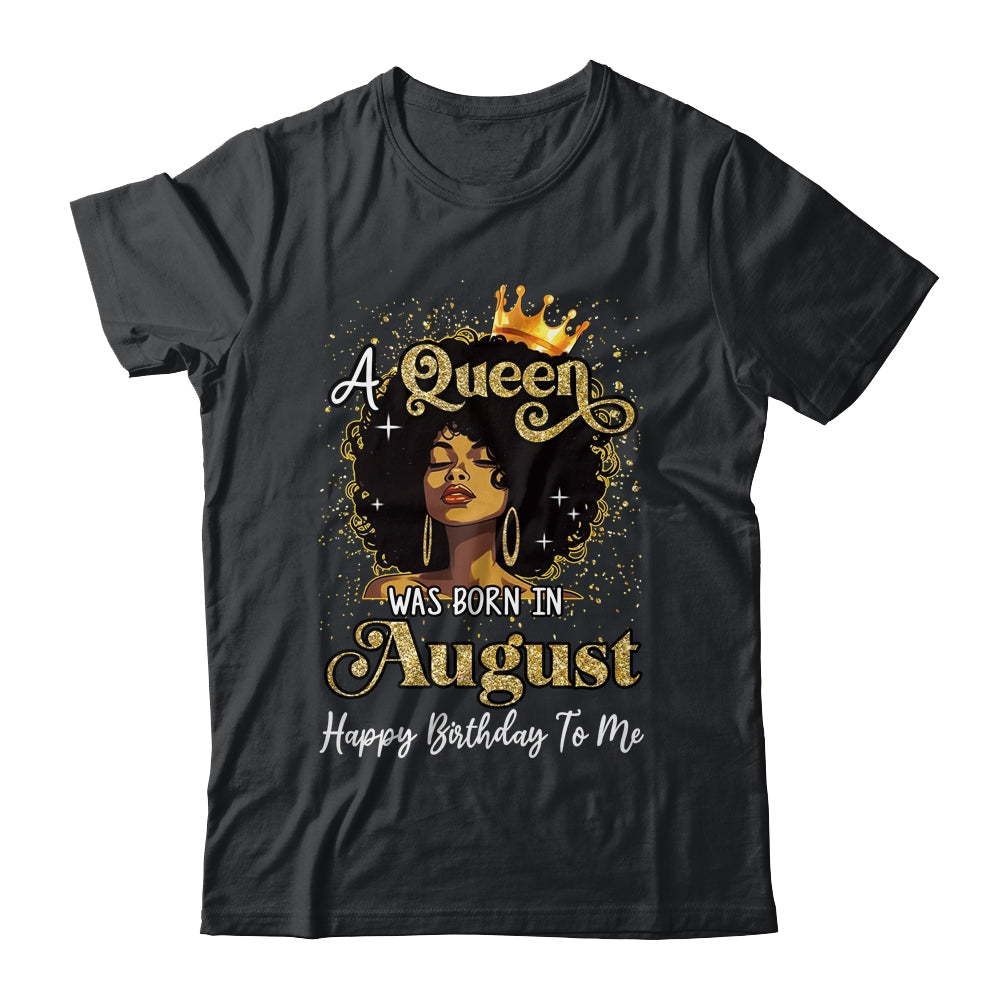 A Queen Was Born In August Black Girl Birthday Afro Woman Shirt & Tank Top | teecentury