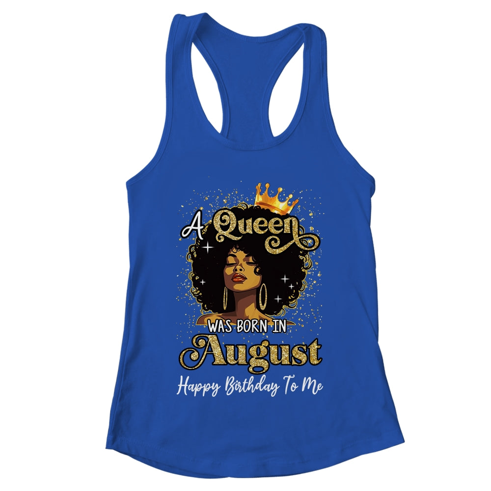 A Queen Was Born In August Black Girl Birthday Afro Woman Shirt & Tank Top | teecentury