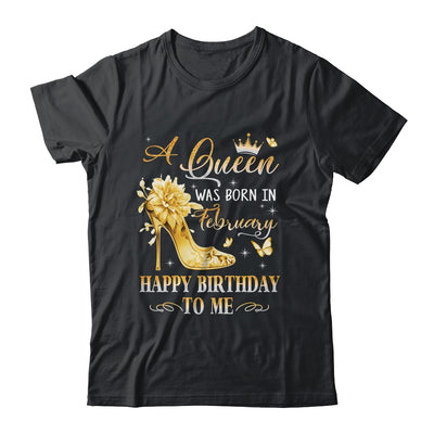 A Queen Was Born In February High Heels Happy Birthday To Me Shirt & Tank Top | teecentury