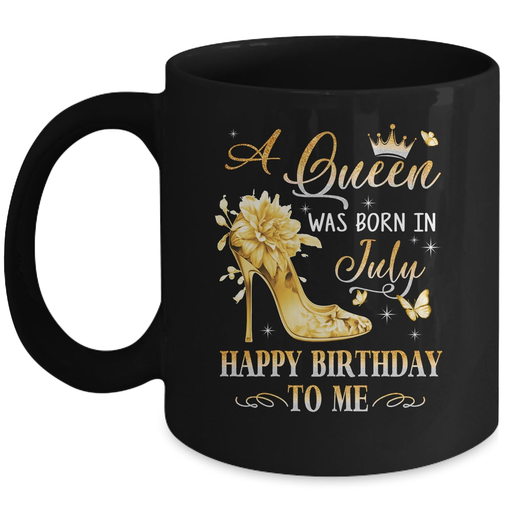 A Queen Was Born In July High Heels Happy Birthday To Me Mug | teecentury
