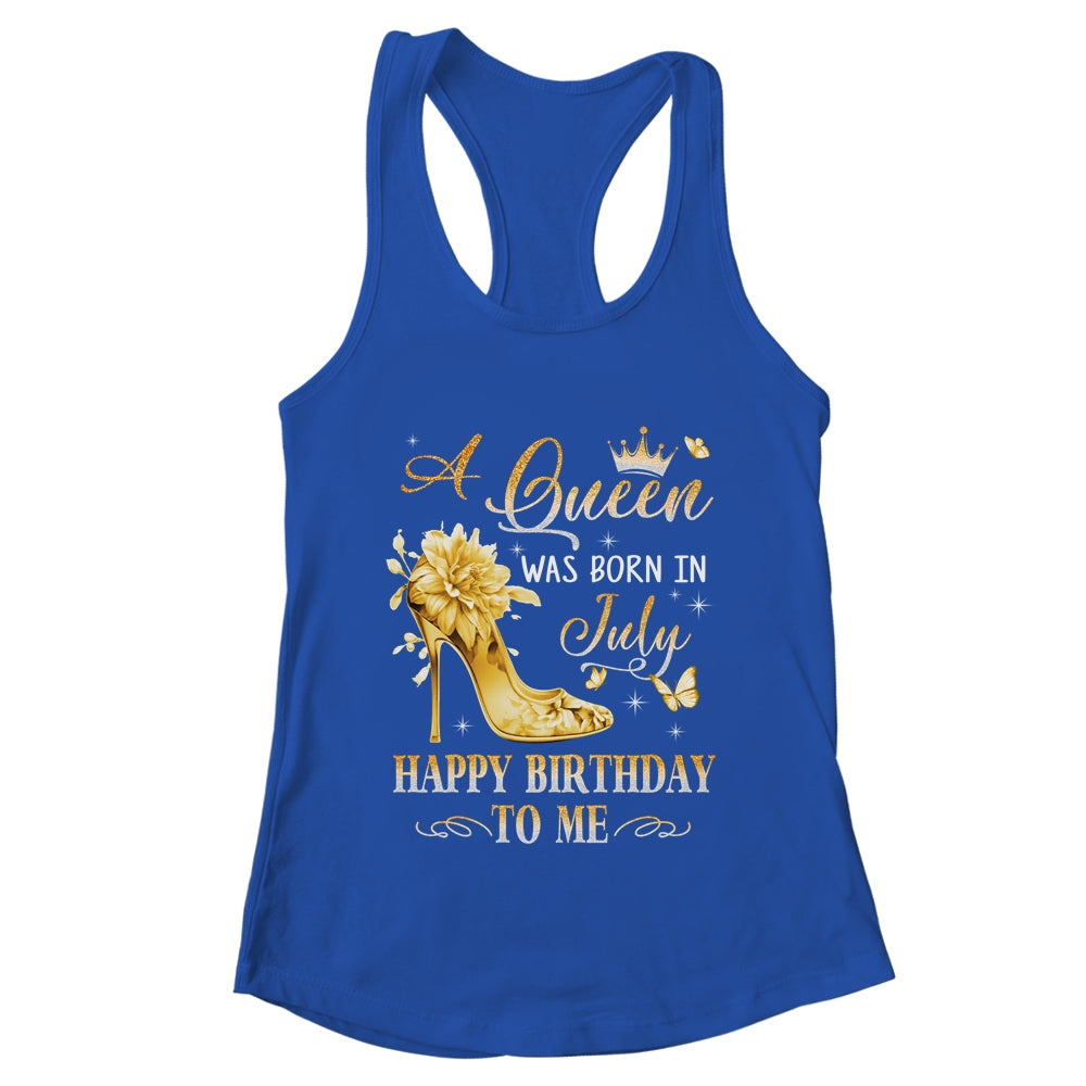 A Queen Was Born In July High Heels Happy Birthday To Me Shirt & Tank Top | teecentury