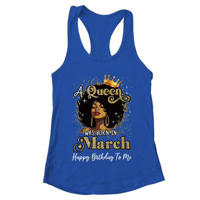 A Queen Was Born In March Black Girl Birthday Afro Woman Shirt & Tank Top | teecentury