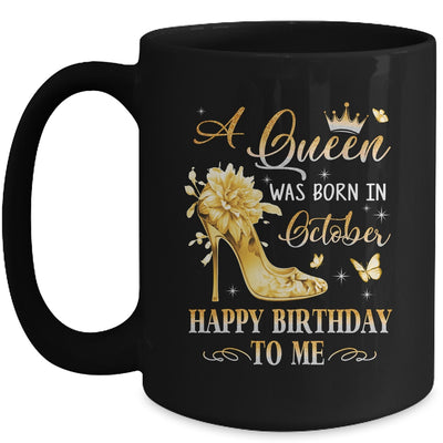 A Queen Was Born In October High Heels Happy Birthday To Me Mug | teecentury