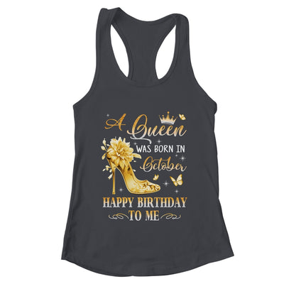 A Queen Was Born In October High Heels Happy Birthday To Me Shirt & Tank Top | teecentury