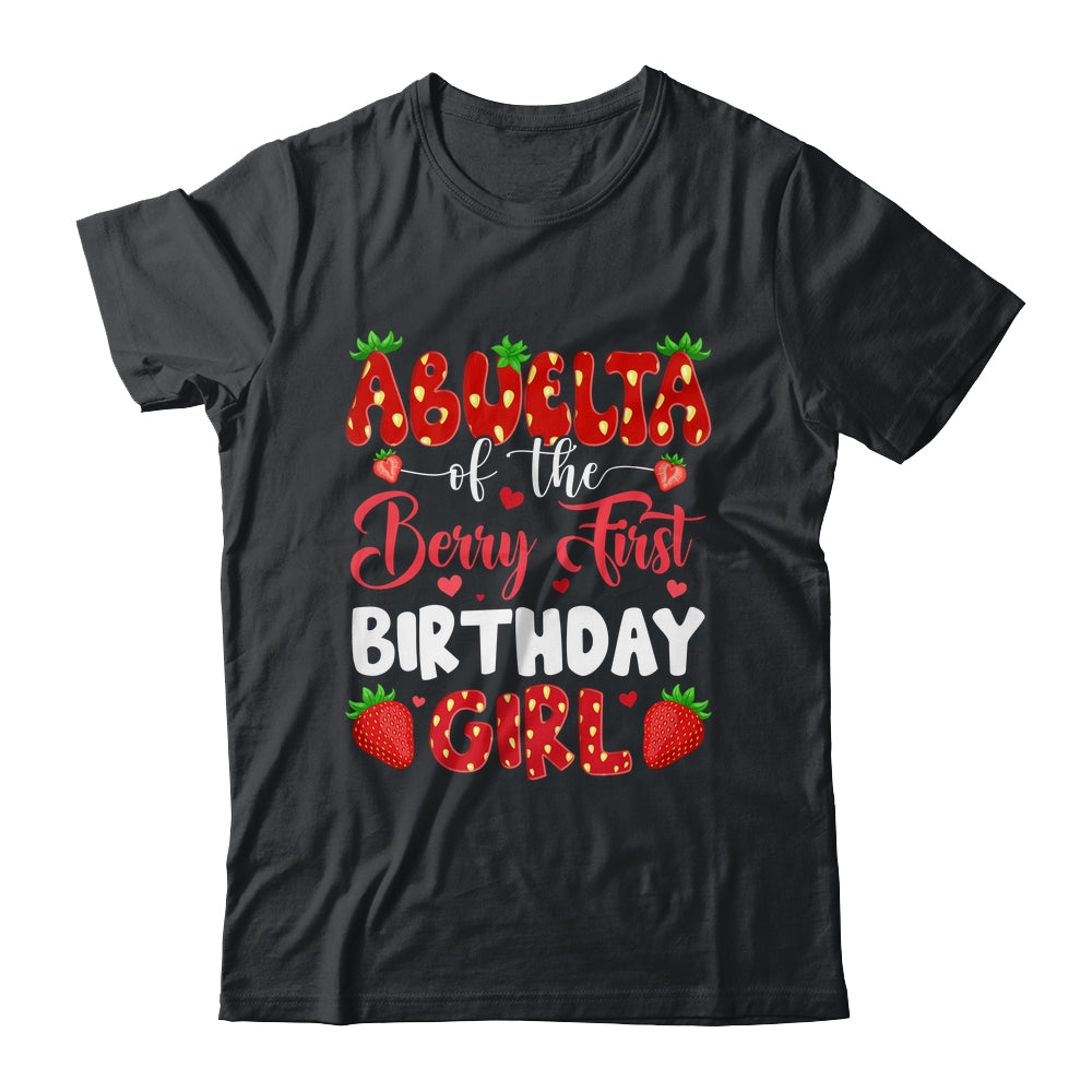 Abuela Of The Berry First Birthday Of Girl Strawberry Shirt & Hoodie | teecentury