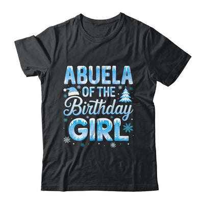 Abuela Of The Birthday Girl Snowflakes Winter Family Matching Shirt & Hoodie | teecentury