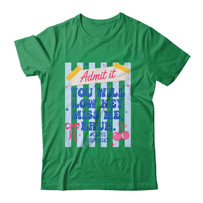 Admit It You Will Low Key Miss Me BRUH Class Dismissed Funny Shirt & Hoodie | teecentury